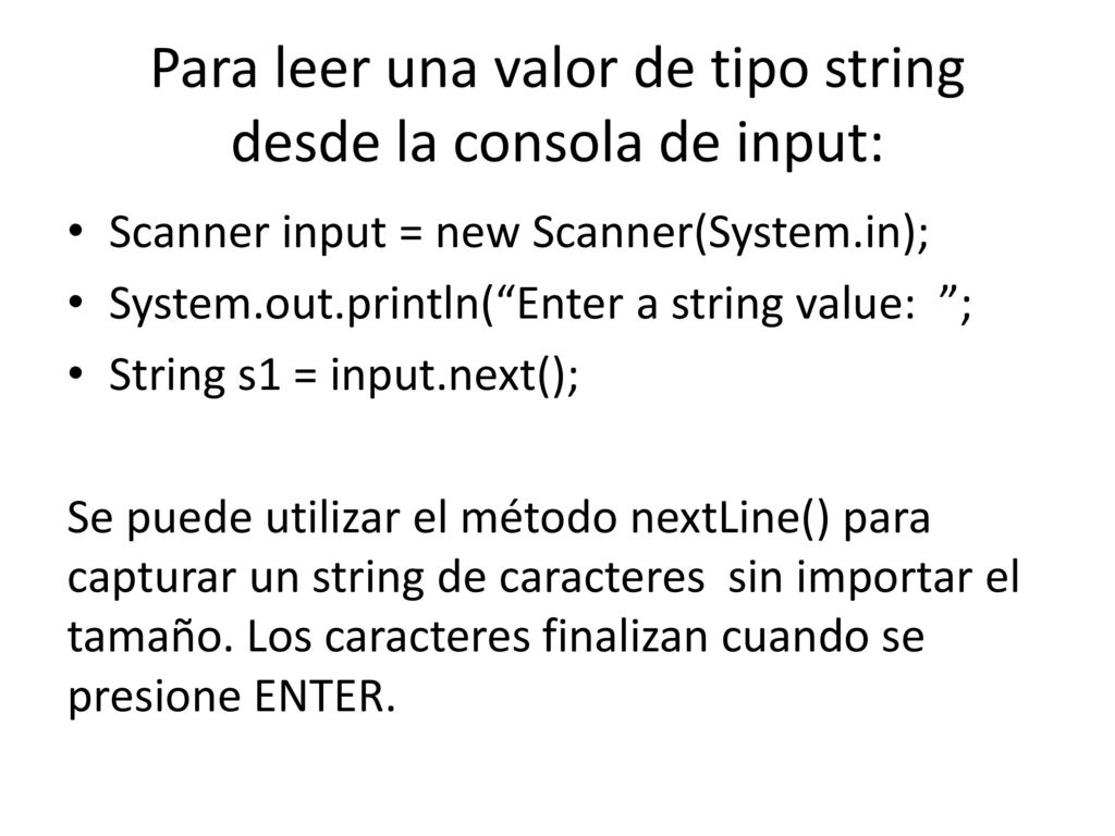 Para leer una valor de tipo string desde la consola de input: