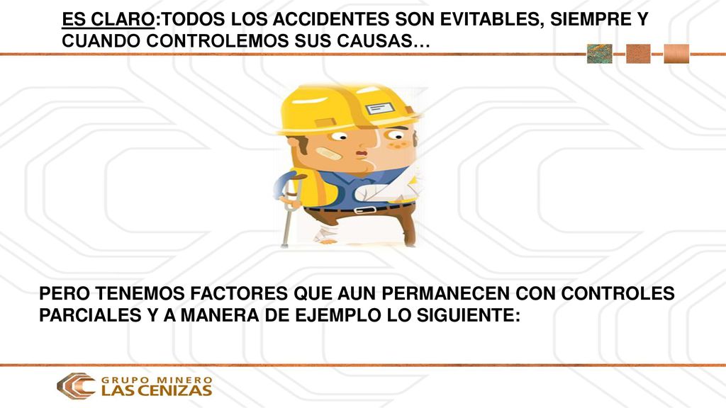ES CLARO:TODOS LOS ACCIDENTES SON EVITABLES, SIEMPRE Y CUANDO CONTROLEMOS SUS CAUSAS…
