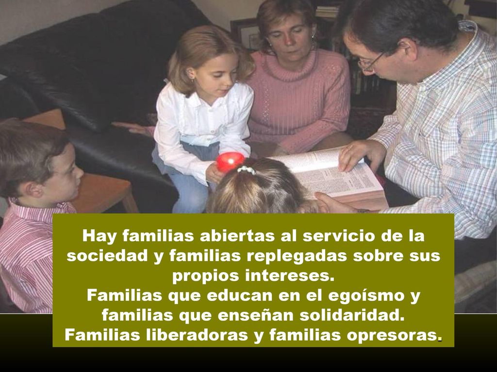 Familias que educan en el egoísmo y familias que enseñan solidaridad.