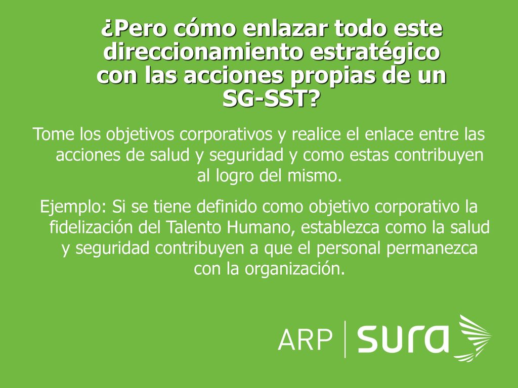 ¿Pero cómo enlazar todo este direccionamiento estratégico con las acciones propias de un SG-SST