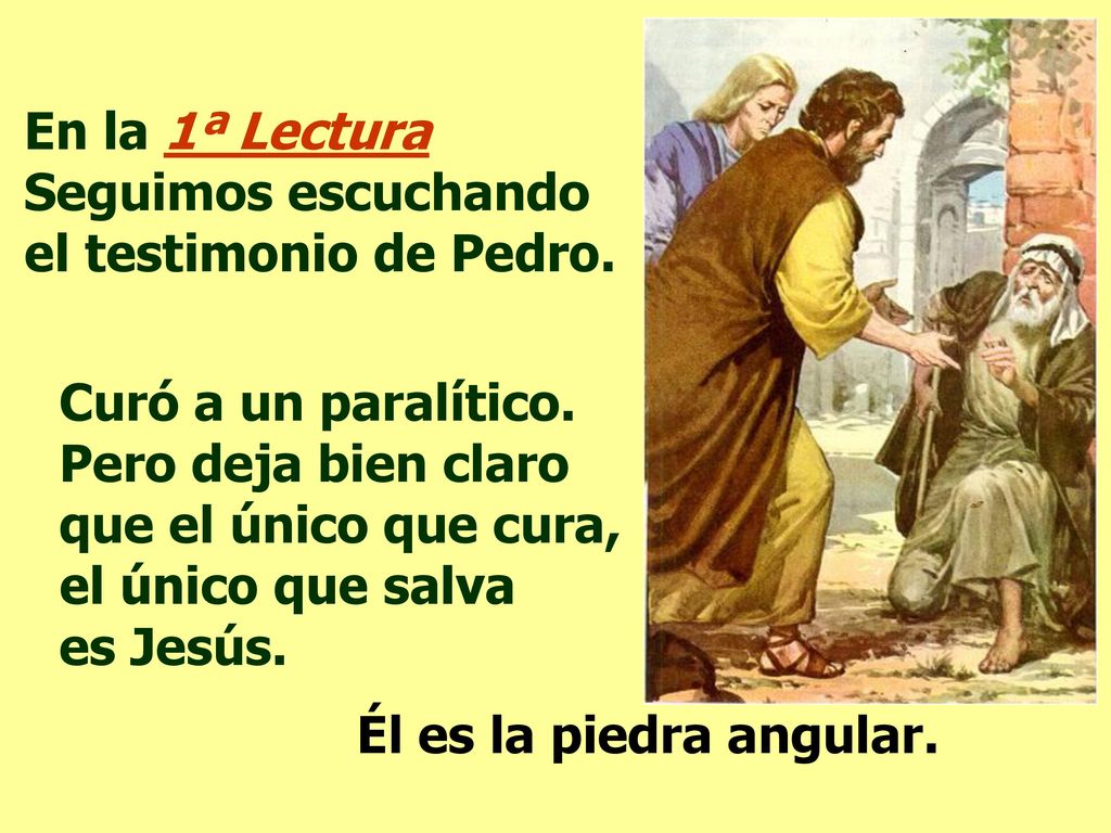 En la 1ª Lectura Seguimos escuchando el testimonio de Pedro.