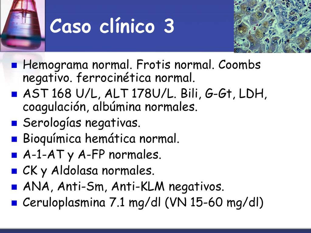 Caso clínico 3 Hemograma normal. Frotis normal. Coombs negativo. ferrocinética normal.