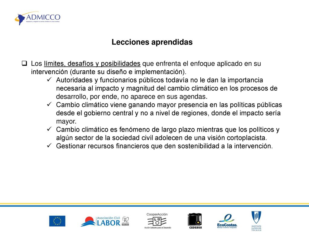 Lecciones aprendidas Los límites, desafíos y posibilidades que enfrenta el enfoque aplicado en su intervención (durante su diseño e implementación).