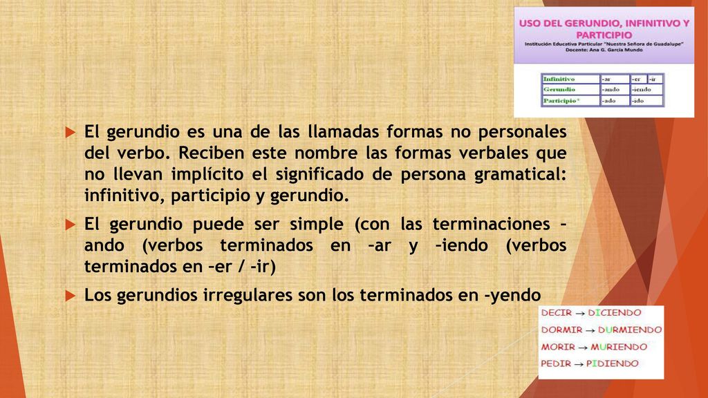 El gerundio es una de las llamadas formas no personales del verbo