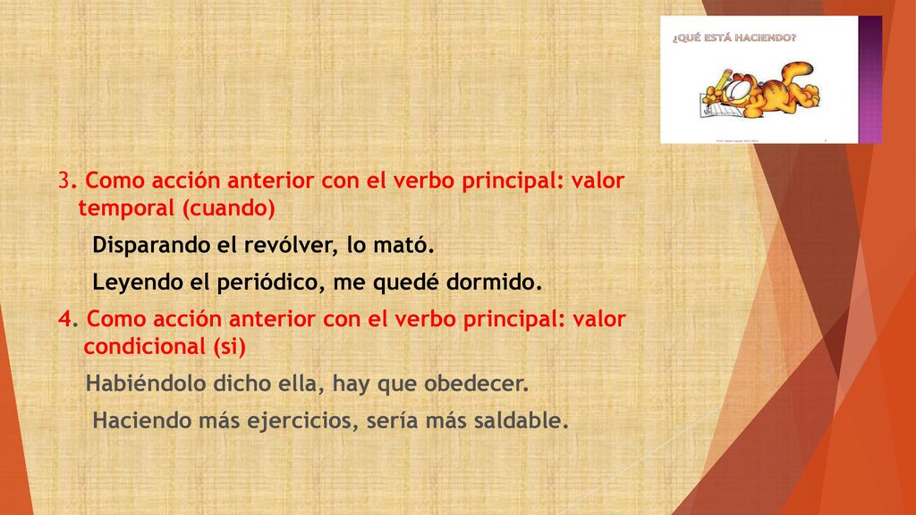3. Como acción anterior con el verbo principal: valor temporal (cuando)