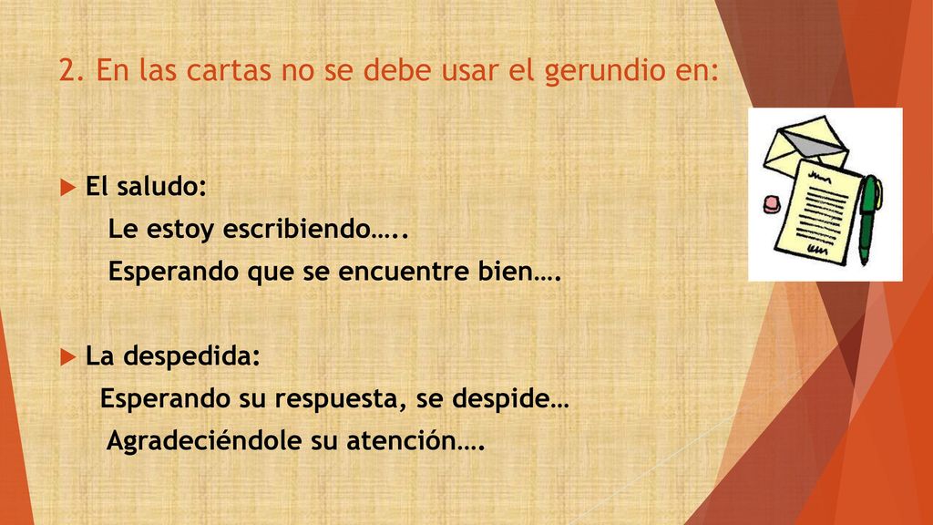 2. En las cartas no se debe usar el gerundio en: