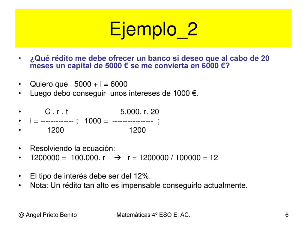 Ejemplo_2 ¿Qué rédito me debe ofrecer un banco si deseo que al cabo de 20 meses un capital de 5000 € se me convierta en 6000 €
