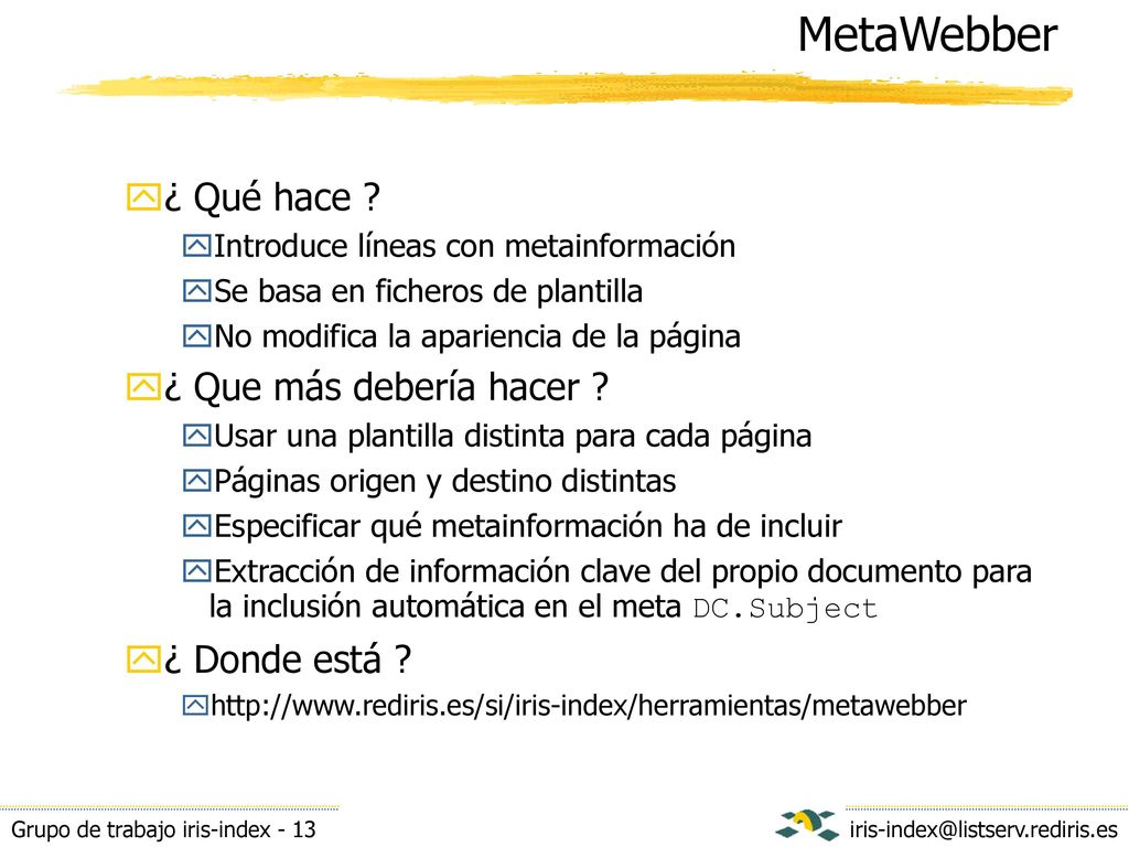 MetaWebber ¿ Qué hace ¿ Que más debería hacer ¿ Donde está