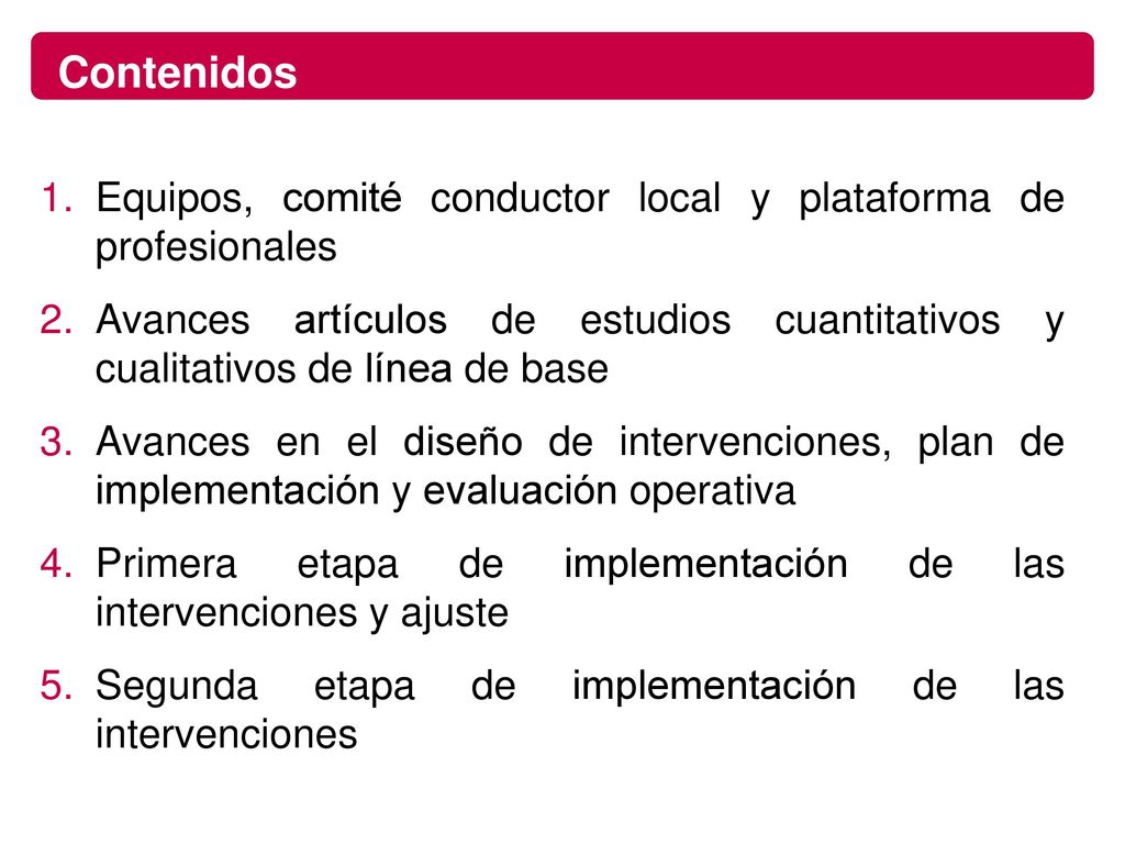 Contenidos Equipos, comité conductor local y plataforma de profesionales.