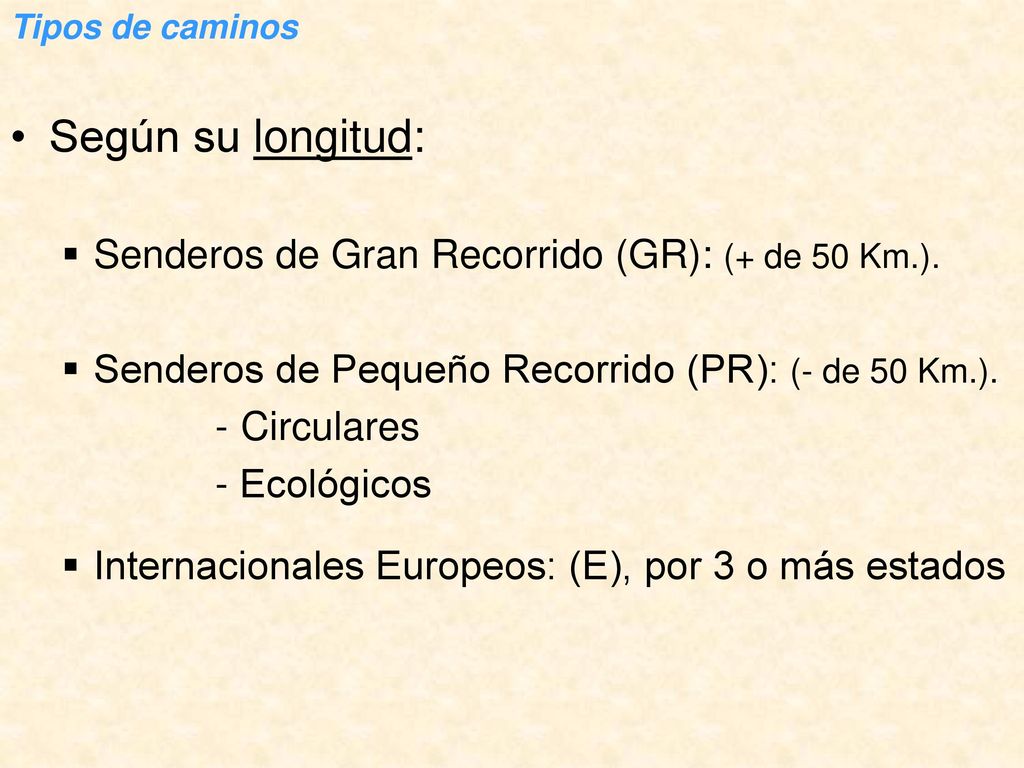 Según su longitud: Senderos de Gran Recorrido (GR): (+ de 50 Km.).