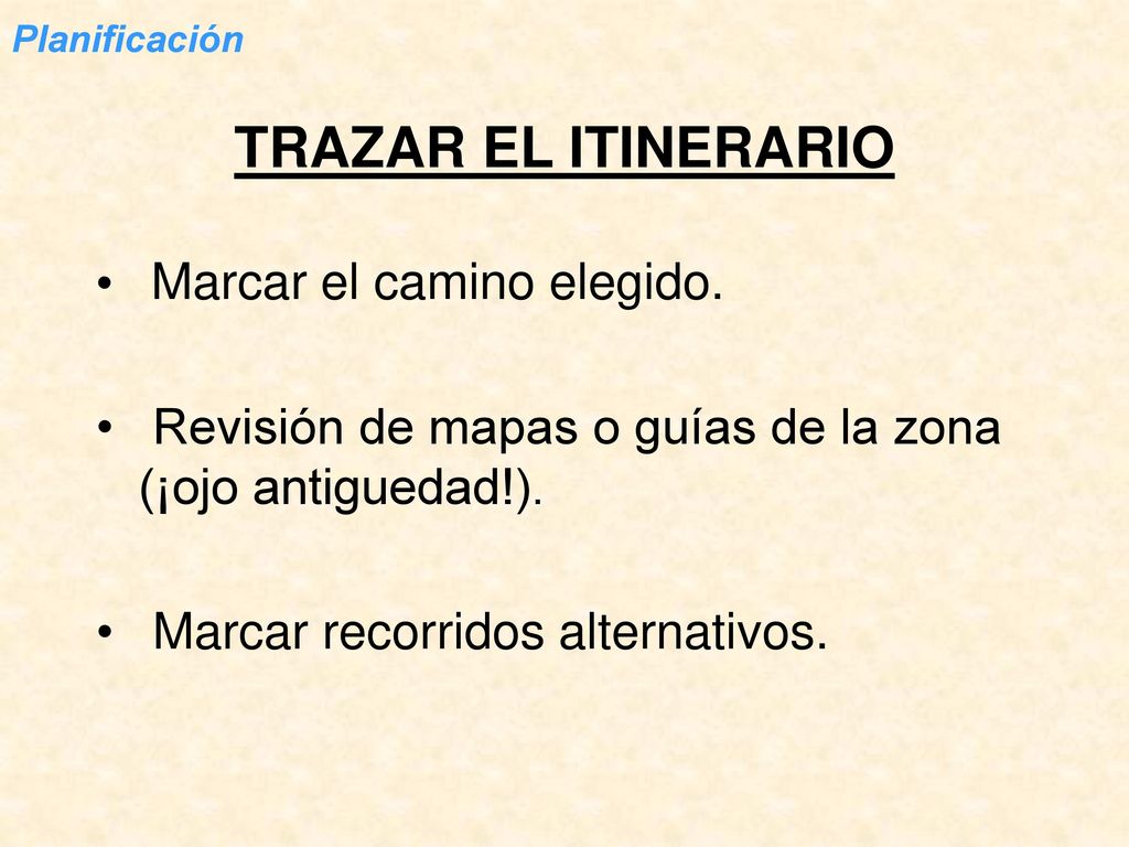 TRAZAR EL ITINERARIO Marcar el camino elegido.