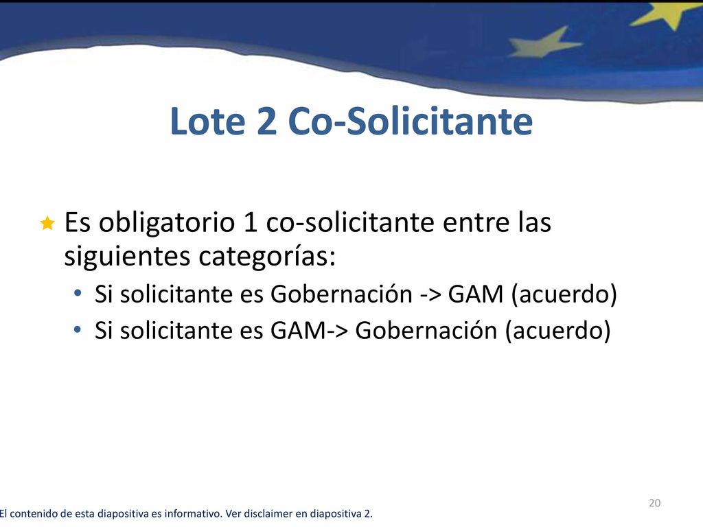 Lote 2 Co-Solicitante Es obligatorio 1 co-solicitante entre las siguientes categorías: Si solicitante es Gobernación -> GAM (acuerdo)
