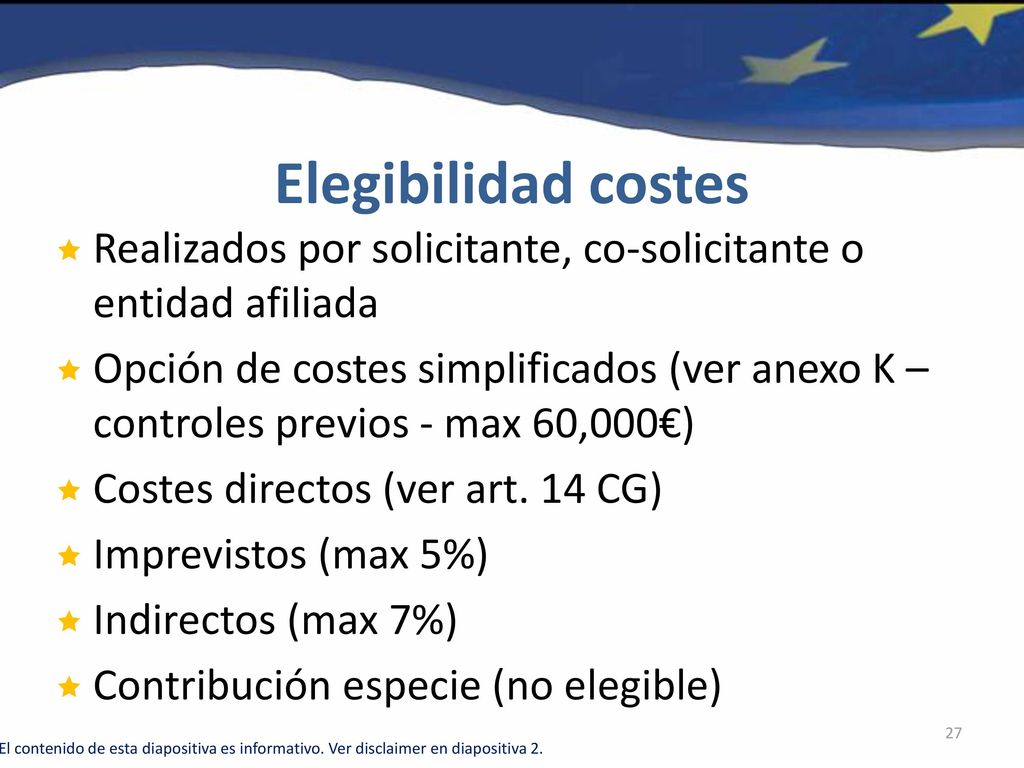 Elegibilidad costes Realizados por solicitante, co-solicitante o entidad afiliada.