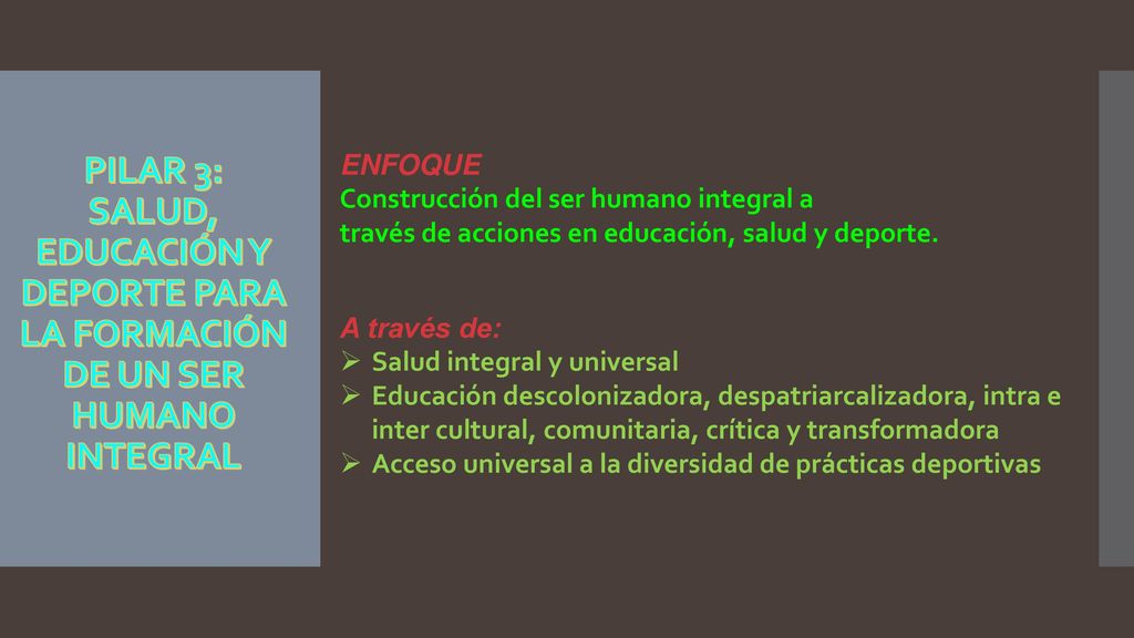 PILAR 3: SALUD, EDUCACIÓN Y DEPORTE PARA LA FORMACIÓN DE UN SER HUMANO INTEGRAL