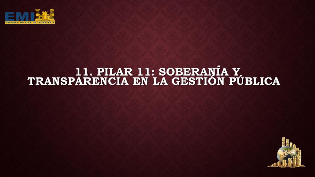 11. PILAR 11: SOBERANÍA Y TRANSPARENCIA EN LA GESTIÓN PÚBLICA
