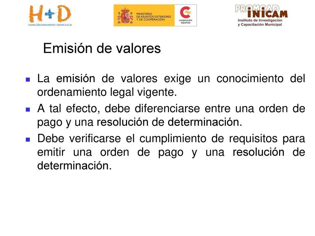 Emisión de valores La emisión de valores exige un conocimiento del ordenamiento legal vigente.