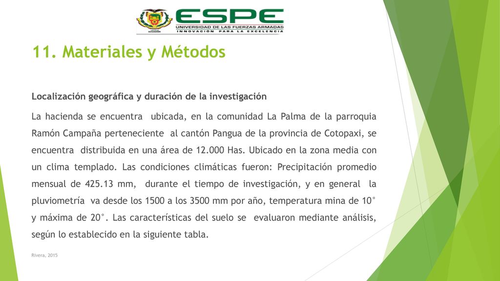 11. Materiales y Métodos Localización geográfica y duración de la investigación.