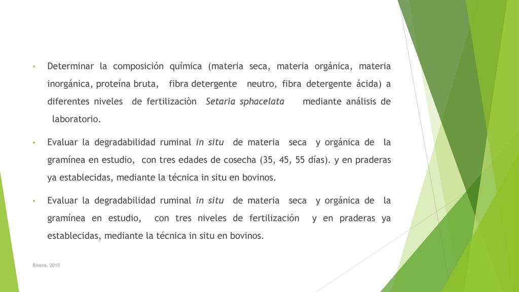 Determinar la composición química (materia seca, materia orgánica, materia inorgánica, proteína bruta, fibra detergente neutro, fibra detergente ácida) a diferentes niveles de fertilizaciòn Setaria sphacelata mediante análisis de laboratorio.