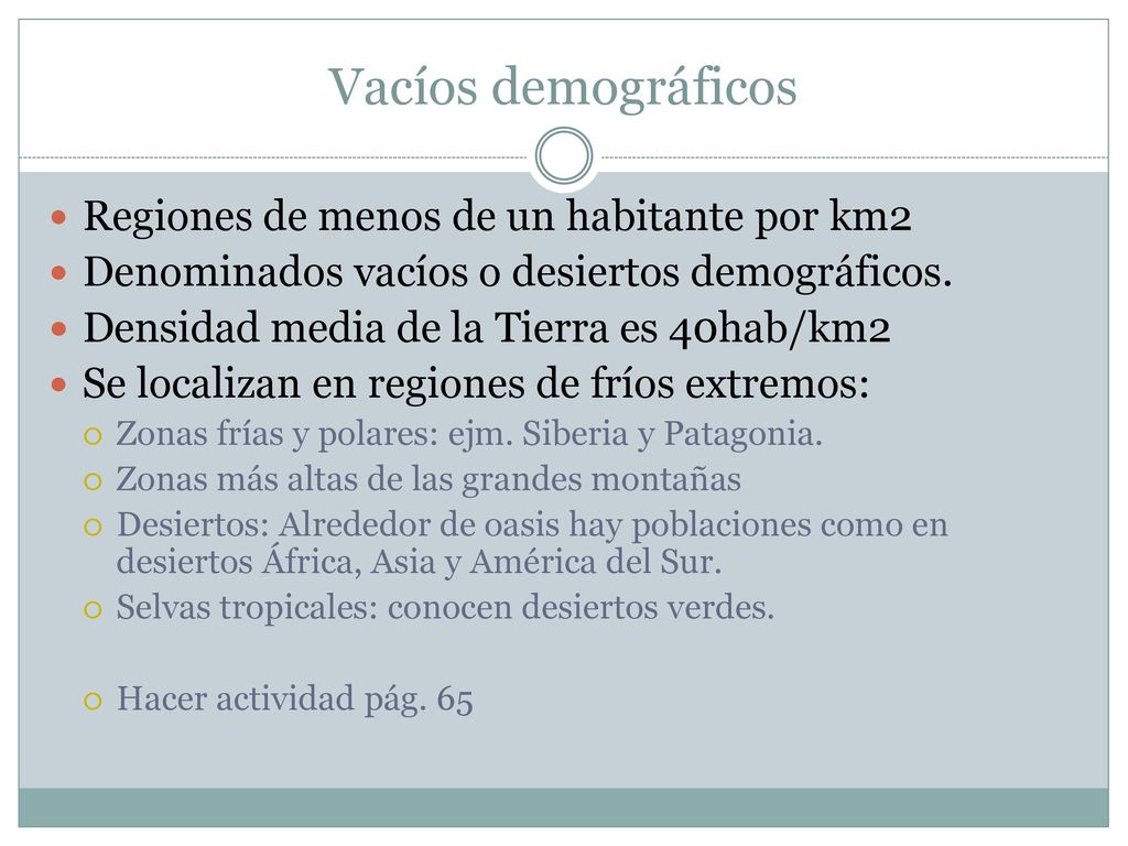 Vacíos demográficos Regiones de menos de un habitante por km2