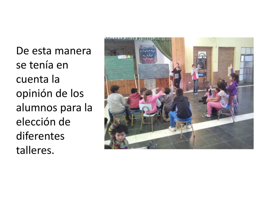 De esta manera se tenía en cuenta la opinión de los alumnos para la elección de diferentes talleres.