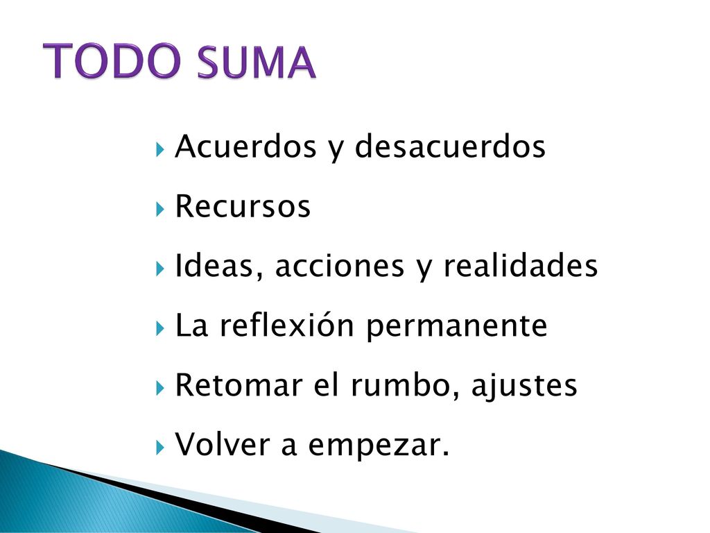 TODO SUMA Acuerdos y desacuerdos Recursos Ideas, acciones y realidades