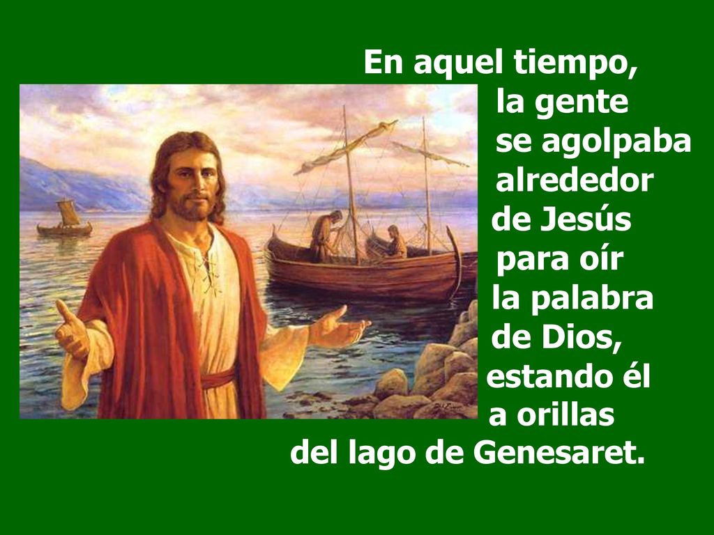 En aquel tiempo,. la gente. se agolpaba. alrededor. de Jesús. para oír