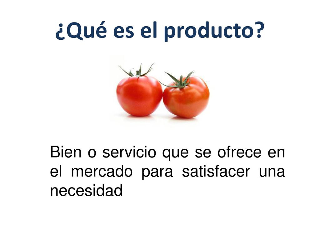 ¿Qué es el producto Bien o servicio que se ofrece en el mercado para satisfacer una necesidad