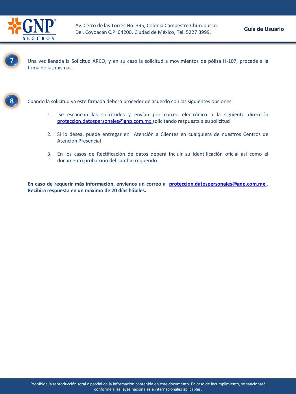 7 Una vez llenada la Solicitud ARCO, y en su caso la solicitud a movimientos de póliza H-107, procede a la firma de las mismas.