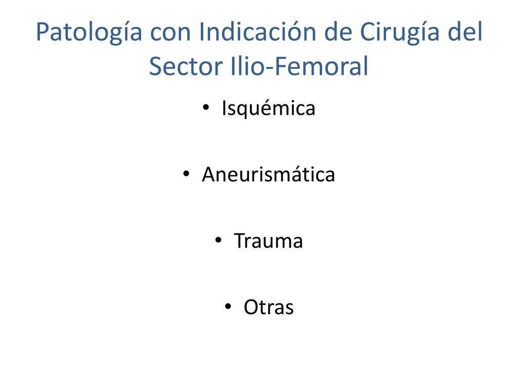 Patología con Indicación de Cirugía del Sector Ilio-Femoral