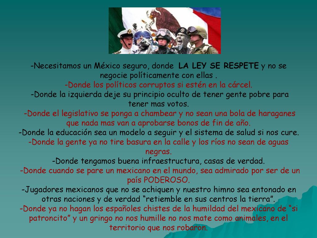 -Necesitamos un México seguro, donde LA LEY SE RESPETE y no se negocie políticamente con ellas .