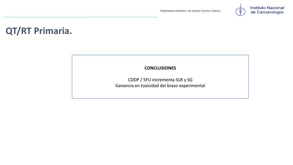 QT/RT Primaria. CONCLUSIONES CDDP / 5FU incrementa SLR y SG