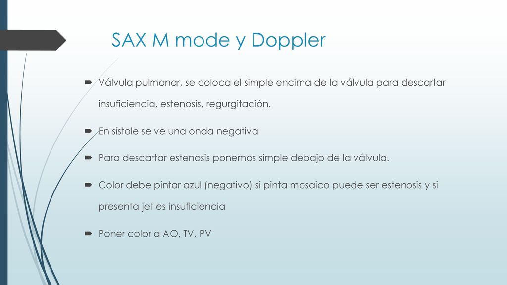 SAX M mode y Doppler Válvula pulmonar, se coloca el simple encima de la válvula para descartar insuficiencia, estenosis, regurgitación.