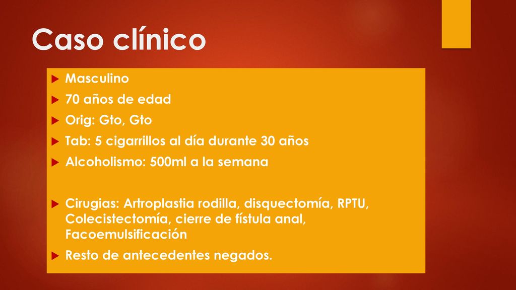 Caso clínico Masculino 70 años de edad Orig: Gto, Gto