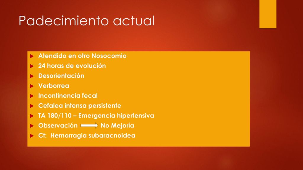 Padecimiento actual Atendido en otro Nosocomio 24 horas de evolución