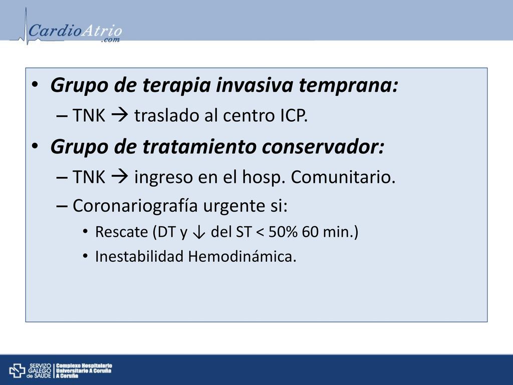 Grupo de terapia invasiva temprana: Grupo de tratamiento conservador: