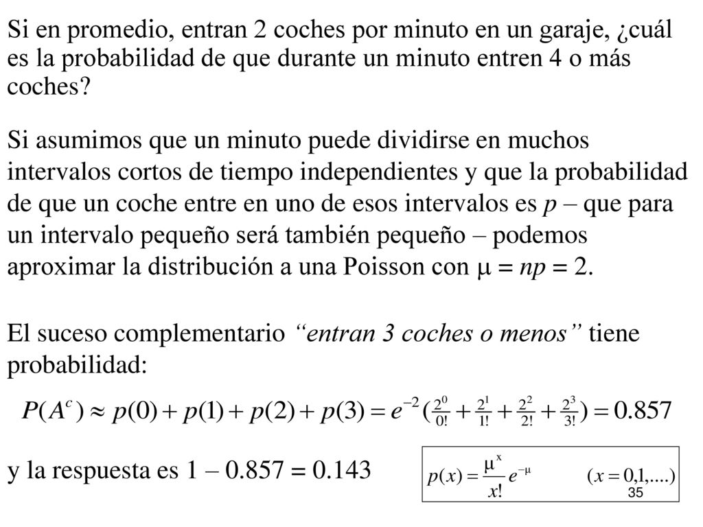 Si en promedio, entran 2 coches por minuto en un garaje, ¿cuál es la probabilidad de que durante un minuto entren 4 o más coches