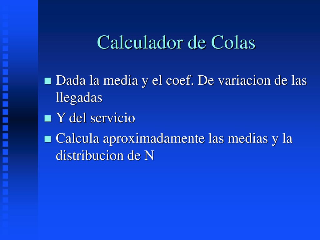 Calculador de Colas Dada la media y el coef. De variacion de las llegadas. Y del servicio.