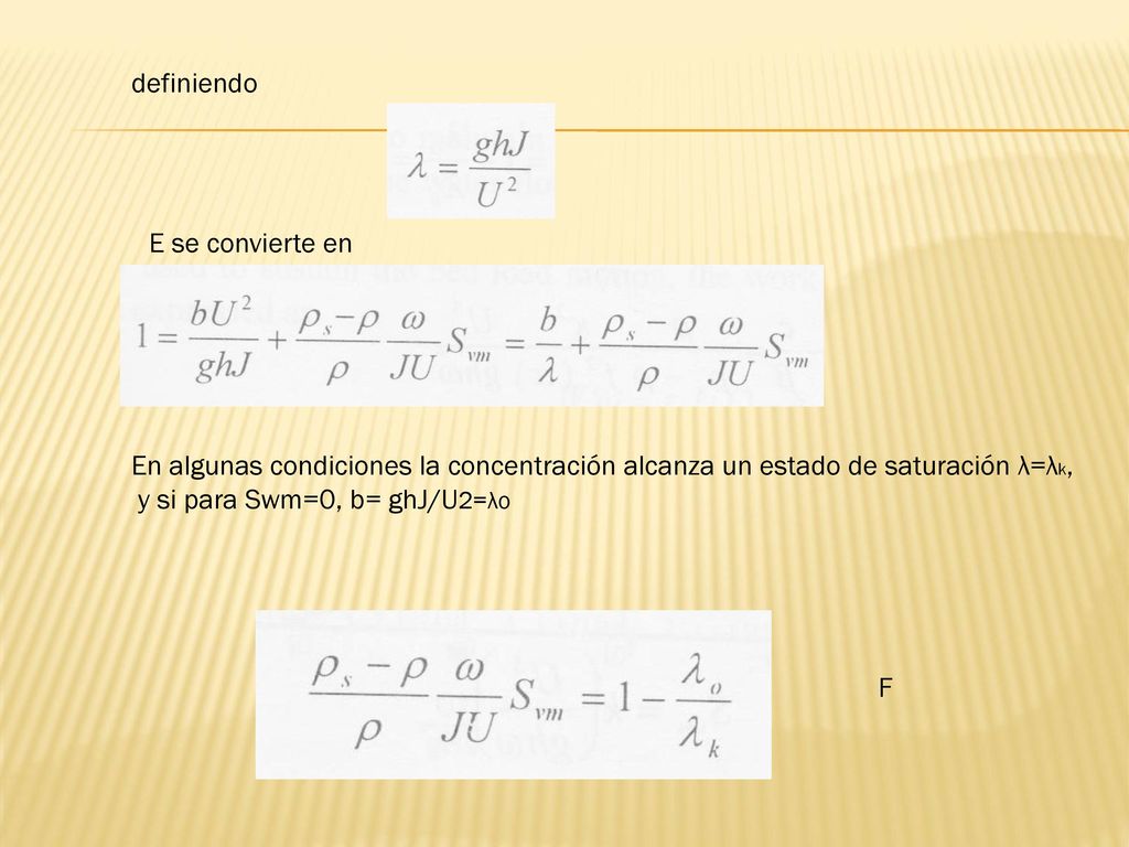 definiendo E se convierte en. En algunas condiciones la concentración alcanza un estado de saturación λ=λk,