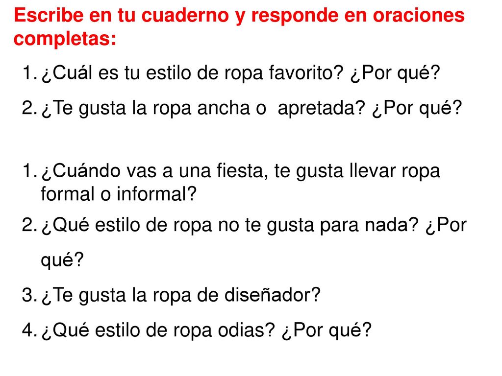 Escribe en tu cuaderno y responde en oraciones completas: