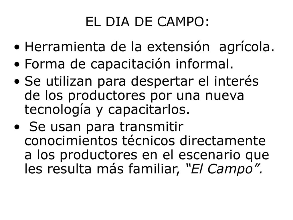 EL DIA DE CAMPO: Herramienta de la extensión agrícola. Forma de capacitación informal.
