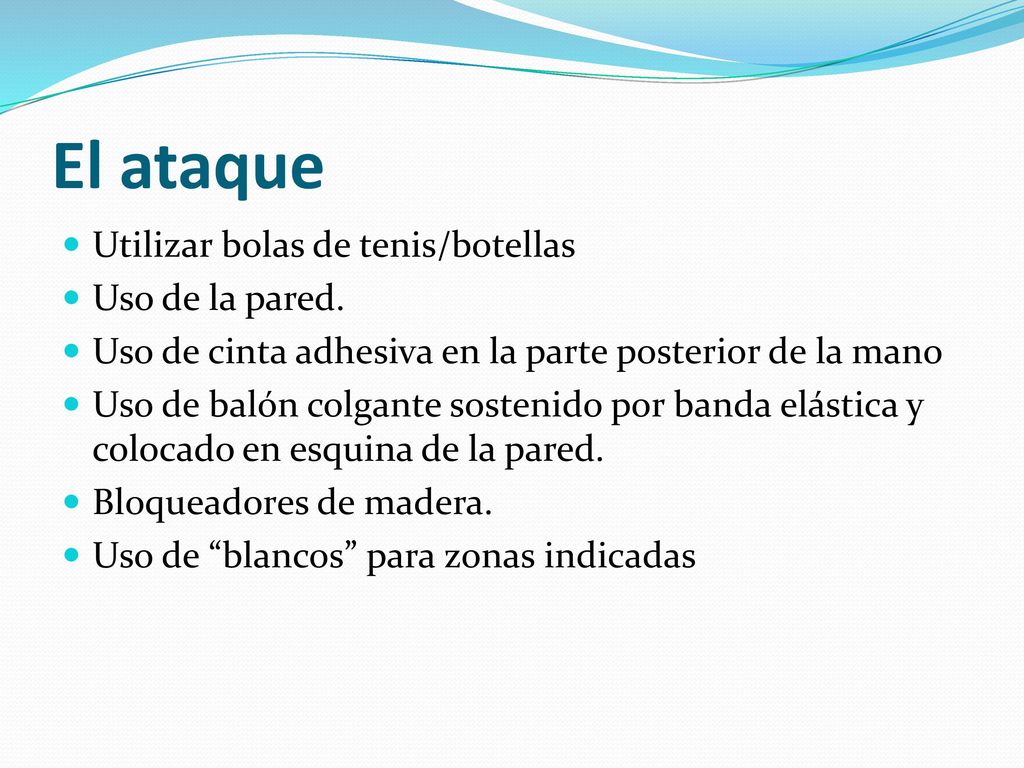 El ataque Utilizar bolas de tenis/botellas Uso de la pared.