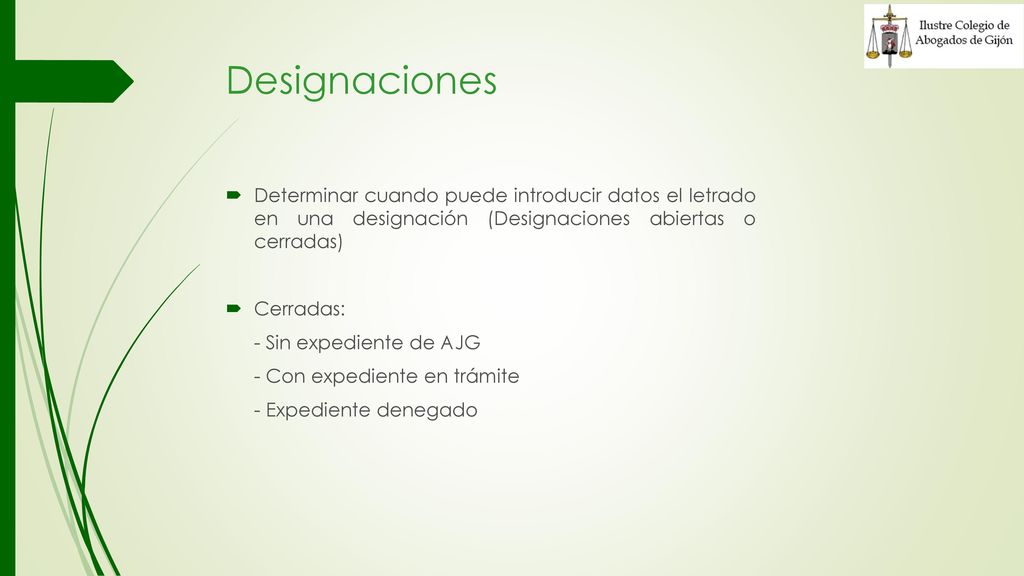 Designaciones Determinar cuando puede introducir datos el letrado en una designación (Designaciones abiertas o cerradas)