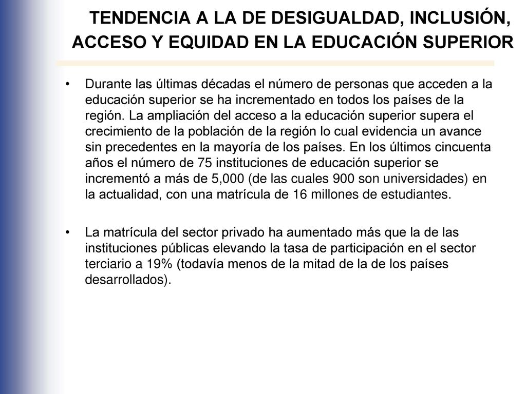 TENDENCIA A LA DE DESIGUALDAD, INCLUSIÓN, ACCESO Y EQUIDAD EN LA EDUCACIÓN SUPERIOR