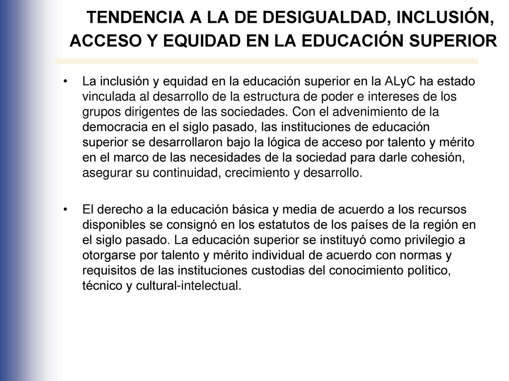 TENDENCIA A LA DE DESIGUALDAD, INCLUSIÓN, ACCESO Y EQUIDAD EN LA EDUCACIÓN SUPERIOR