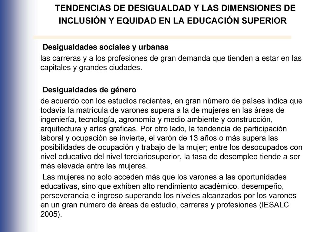 TENDENCIAS DE DESIGUALDAD Y LAS DIMENSIONES DE INCLUSIÓN Y EQUIDAD EN LA EDUCACIÓN SUPERIOR