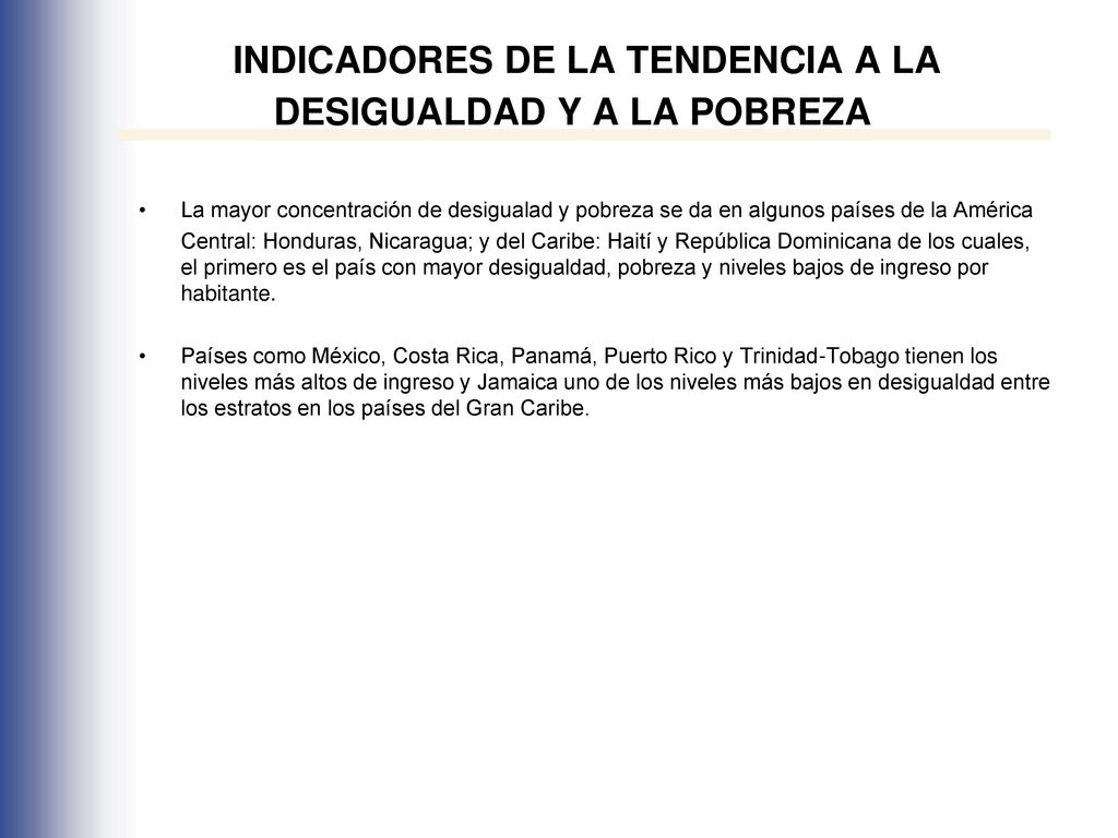 INDICADORES DE LA TENDENCIA A LA DESIGUALDAD Y A LA POBREZA