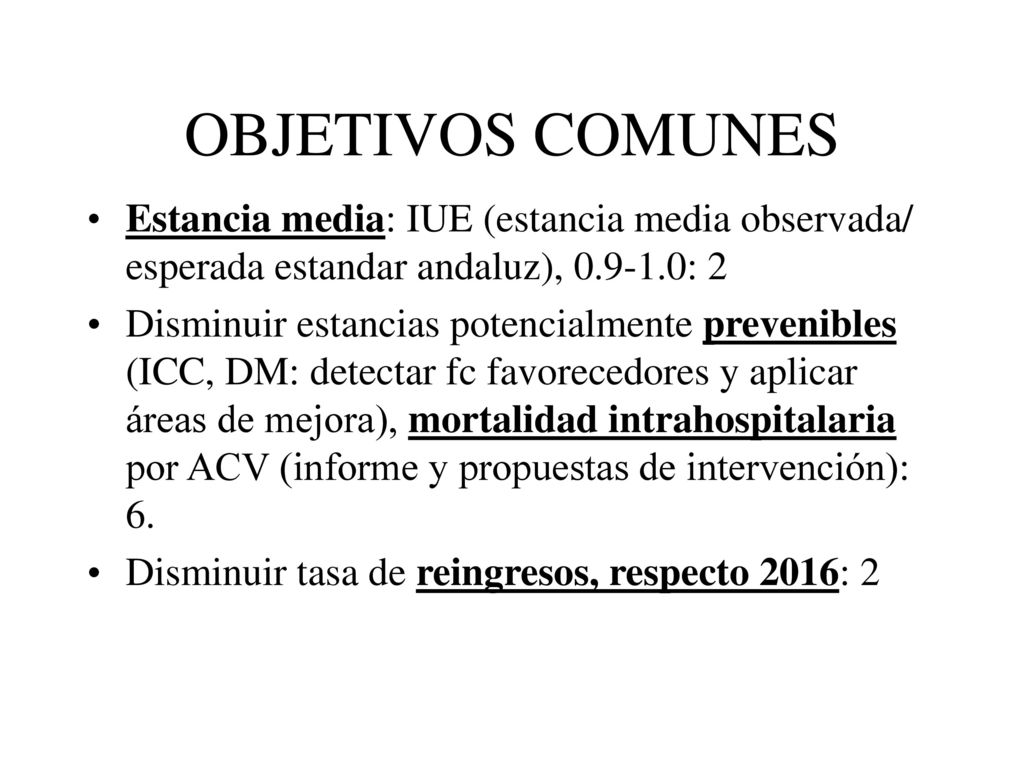 OBJETIVOS COMUNES Estancia media: IUE (estancia media observada/ esperada estandar andaluz), : 2.