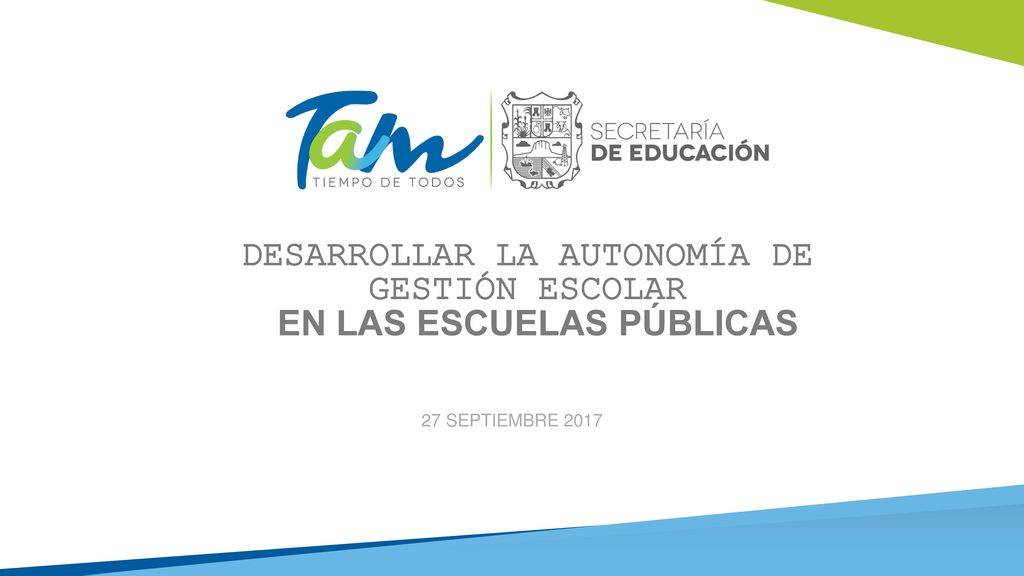 DESARROLLAR LA AUTONOMÍA DE GESTIÓN ESCOLAR EN LAS ESCUELAS PÚBLICAS