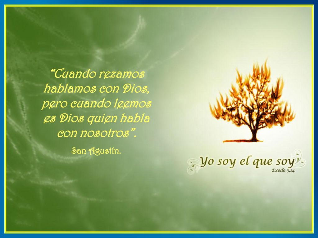 Cuando rezamos hablamos con Dios, pero cuando leemos es Dios quien habla con nosotros .