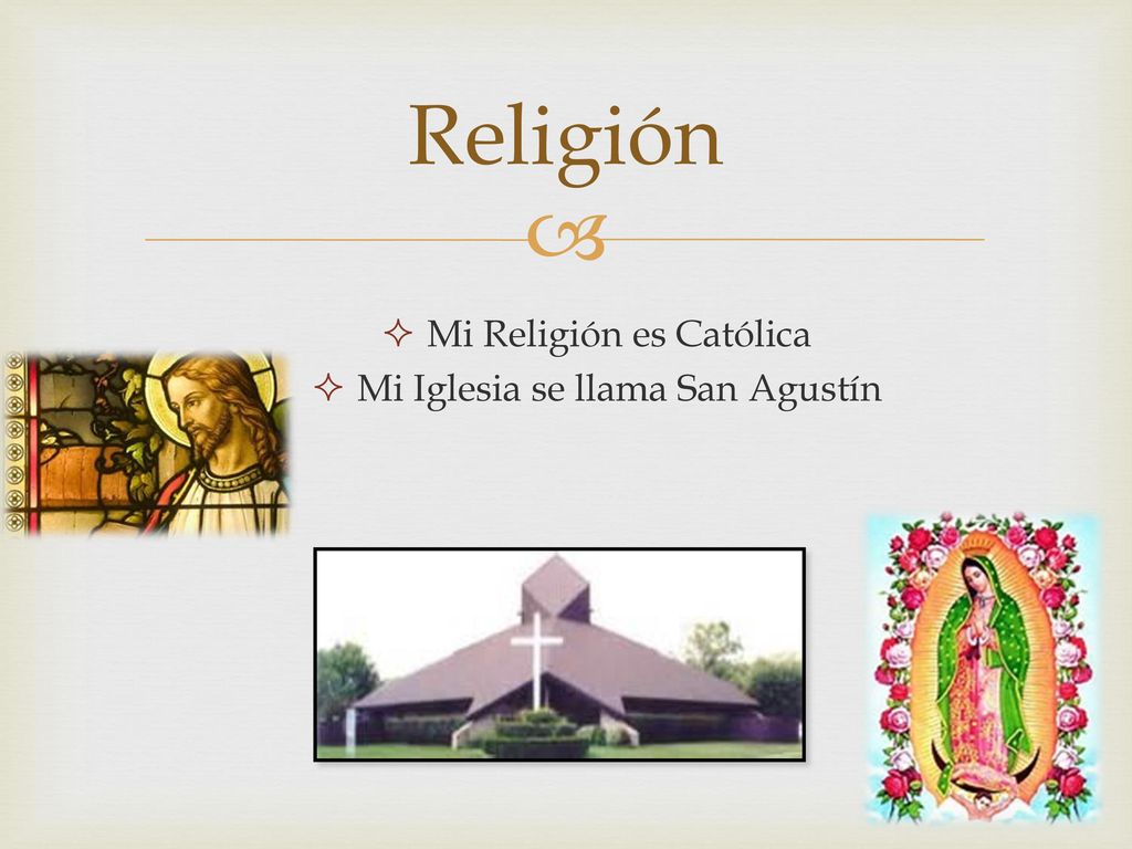 Religión Mi Religión es Católica Mi Iglesia se llama San Agustín